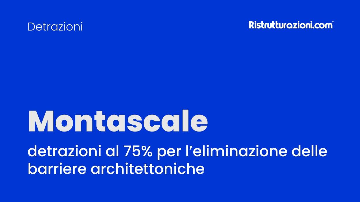 Detrazioni Montascale
