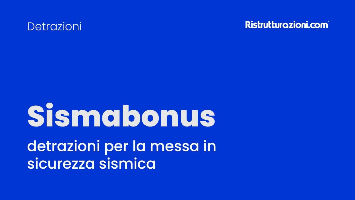 Sismabonus 2026: Guida alle detrazioni per la messa in sicurezza sismica
